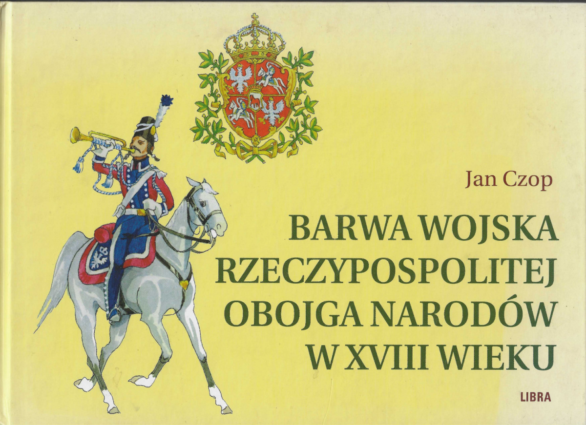Stara Szuflada Barwy Wojska Rzeczypospolitej Obojga Narodów W Xviii Wieku 4333